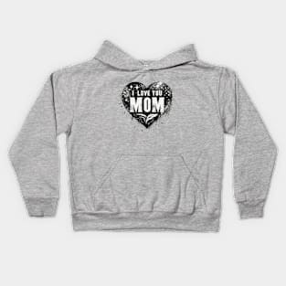 I Love You Mom Kids Hoodie